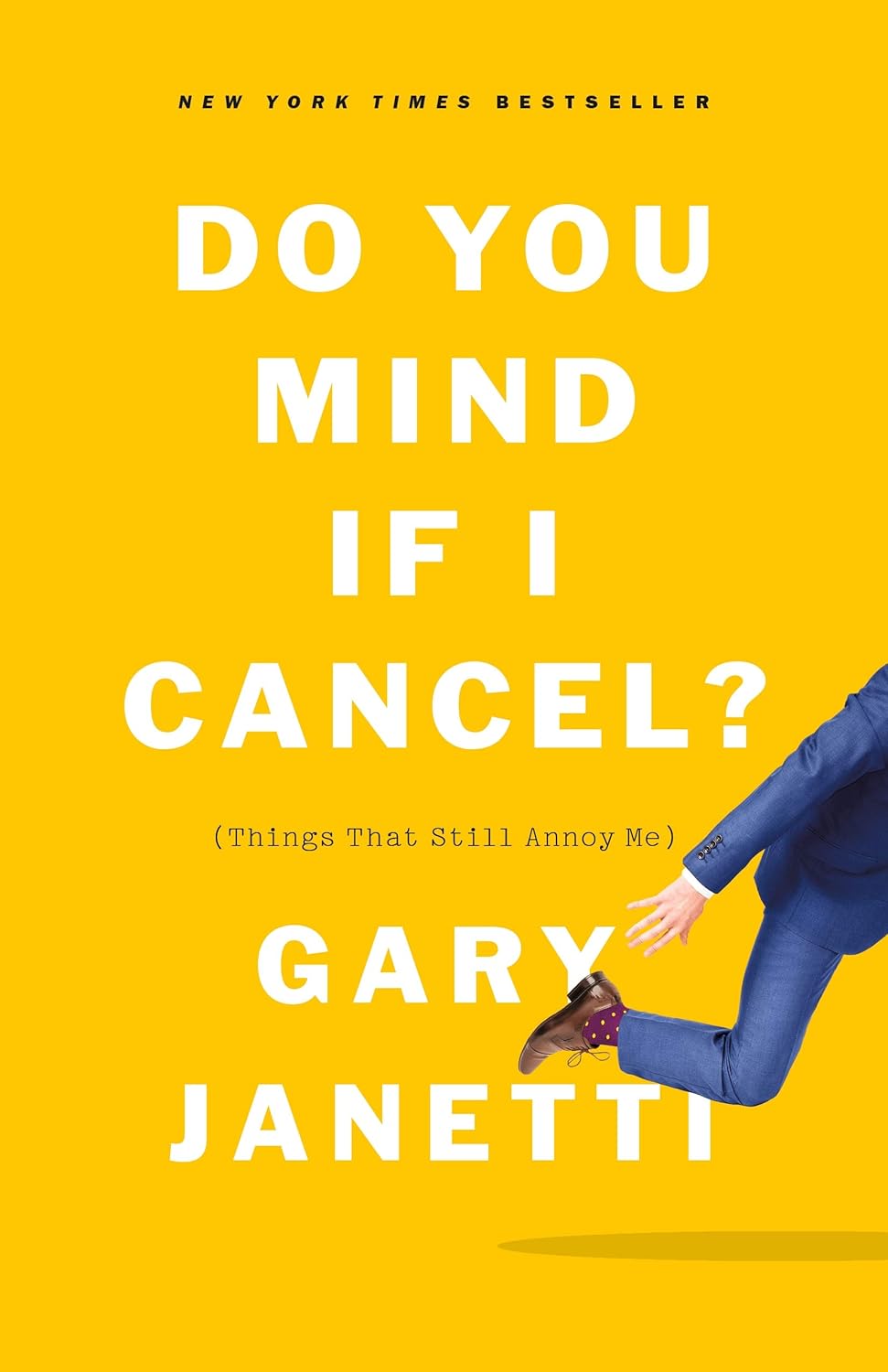 Gary Janetti Do You Mind If I Cancel?