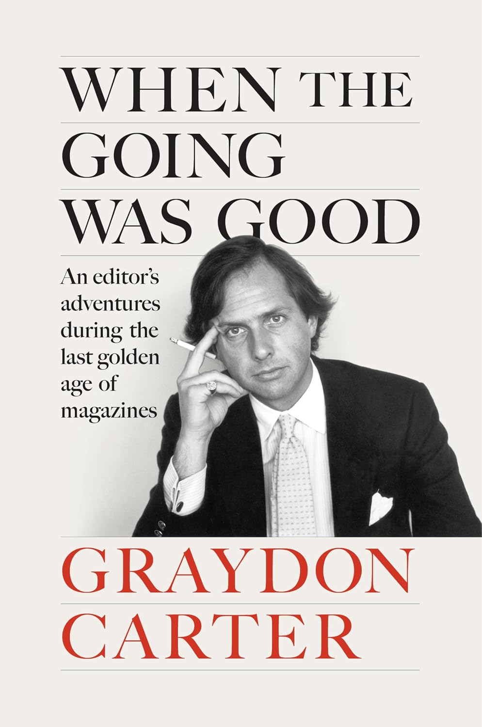 Graydon Carter When the Going Was Good