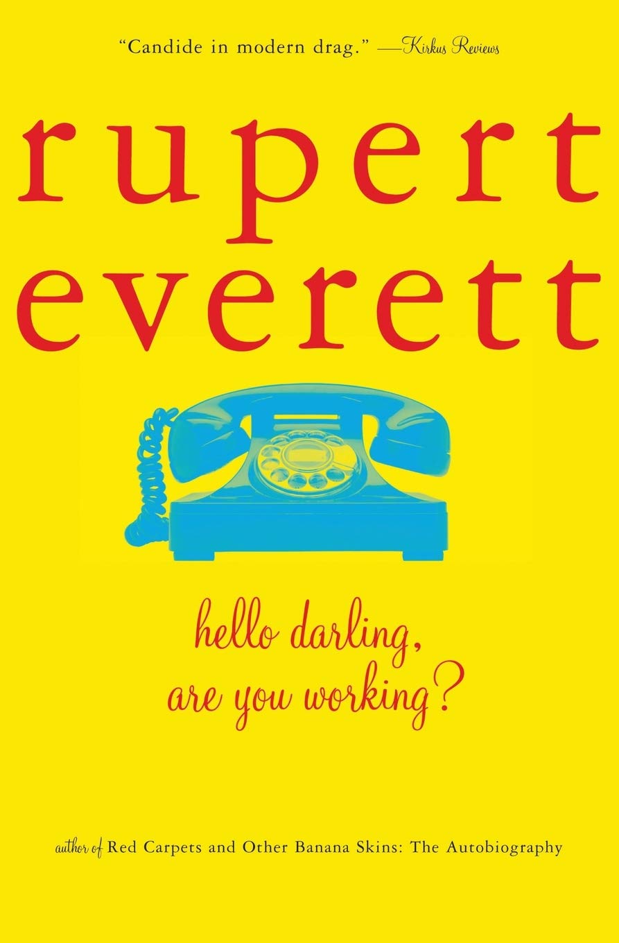 Rupert Everett Hello Darling, Are You Working?