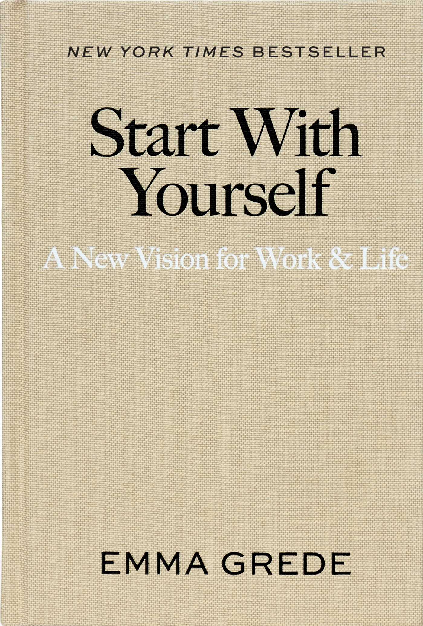 Emma Grede Start With Yourself: A New Vision for Work & Life